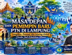 MASA DEPAN DAN PEMIMPIN BARU PTN DI LAMPUNG